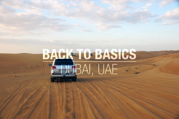 Back to Basics // Dubai